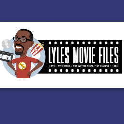 Podcast thumbnail for Lyles Movie Files