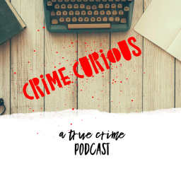 Podcast thumbnail for Crime Curious