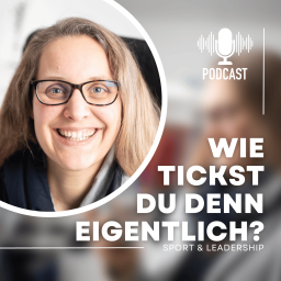 Podcast thumbnail for Wie tickst du denn eigentlich? - Sportsgeist und Leadership