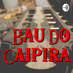 Podcast thumbnail for Baú Do Caipira
