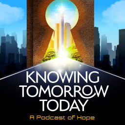 Podcast thumbnail for Knowing Tomorrow Today