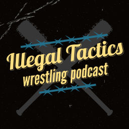 Podcast thumbnail for Illegal Tactics Wrestling Podcast