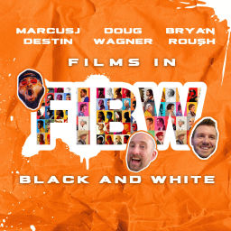 Podcast thumbnail for Films in Black and White