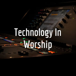Podcast thumbnail for Technology In Worship