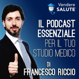 Podcast thumbnail for Vendere Salute - il Podcast essenziale per il tuo studio medico.