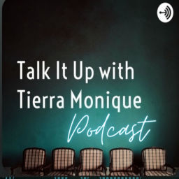 Podcast thumbnail for Talk It Up with Tierra Monique