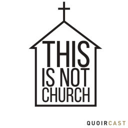 Podcast thumbnail for This Is Not Church Podcast