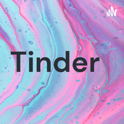 Podcast thumbnail for Tinder