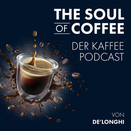 Podcast thumbnail for The Soul of Coffee – der Kaffee-Podcast von De’Longhi