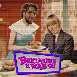 Podcast thumbnail for Because It Was On