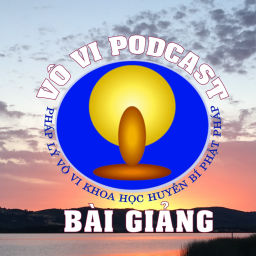 Podcast thumbnail for Vô Vi Podcast - Bài Giảng