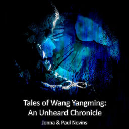 Podcast thumbnail for Tales of Wang Yangming: An Unheard Chronicle