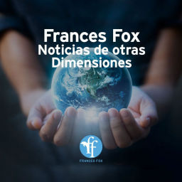 Podcast thumbnail for Frances Fox: Noticias de otras Dimensiones
