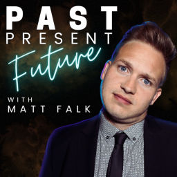 Podcast thumbnail for Past, Present, Future with Matt Falk