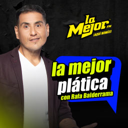 Podcast thumbnail for La Mejor Plática con Rafa Balderrama El podcast