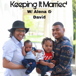 Podcast thumbnail for Keeping It Married W/ Alena & David