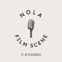 Podcast thumbnail for NOLA Film Scene with Tj & Plaideau