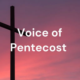 Podcast thumbnail for Voice of Pentecost