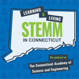 Podcast thumbnail for Learning & Living STEMM in Connecticut
