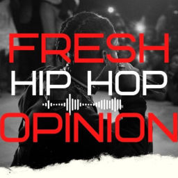 Podcast thumbnail for Fresh Hiphop Opinion