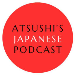 Podcast thumbnail for Atsushi's Japanese podcast