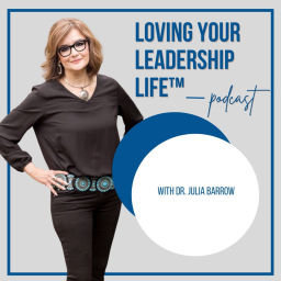 Podcast thumbnail for Loving Your Leadership Life™