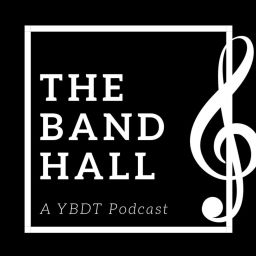 Podcast thumbnail for The Band Hall - A YBDT Podcast