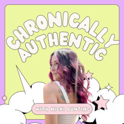 Podcast thumbnail for Chronically Authentic with Nicki Bunting