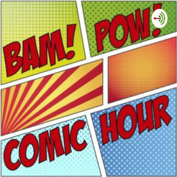 Podcast thumbnail for BAM POW Comic Hour