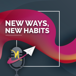 Podcast thumbnail for New ways, New habits