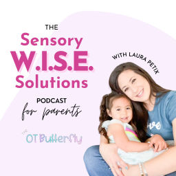 Podcast thumbnail for Sensory W.I.S.E. Solutions Podcast for Parents