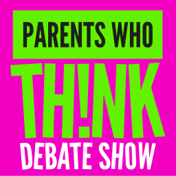 Podcast thumbnail for Parents Who Think