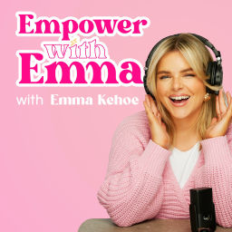 Podcast thumbnail for Empower with Emma