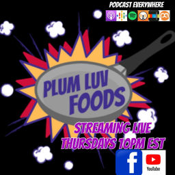 Podcast thumbnail for Plumluvfoods