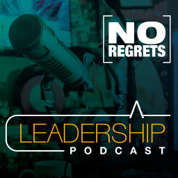 Podcast thumbnail for No Regrets Leadership Podcast