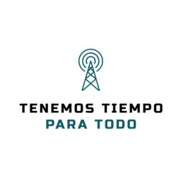 Podcast thumbnail for Tenemos Tiempo Para Todo