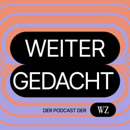 Podcast thumbnail for Weiter gedacht - der Podcast der WZ