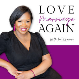 Podcast thumbnail for Love Marriage Again with Dr. Chavonne