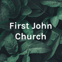 Podcast thumbnail for First John Church