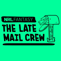 Podcast thumbnail for NRL Fantasy Late Mail Crew