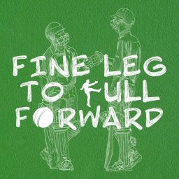 Podcast thumbnail for Fine Leg To Full Forward