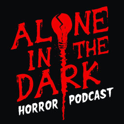 Podcast thumbnail for Alone in the Dark Horror Movie Podcast