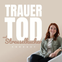 Podcast thumbnail for Trauer Tod und Streuselkuchen