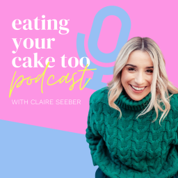 Podcast thumbnail for Eating Your Cake Too Podcast