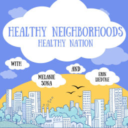 Podcast thumbnail for Healthy Neighborhoods, Healthy Nation