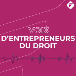 Podcast thumbnail for Voix d’entrepreneurs du droit, by Fed Legal [ex-EDD]