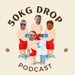 Podcast thumbnail for The 50kg Drop Podcast