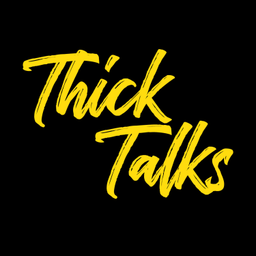 Podcast thumbnail for Thick Talks