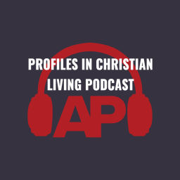 Podcast thumbnail for Profiles in Christian Living