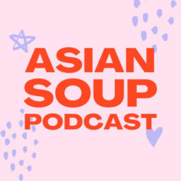 Podcast thumbnail for Asian Soup Podcast